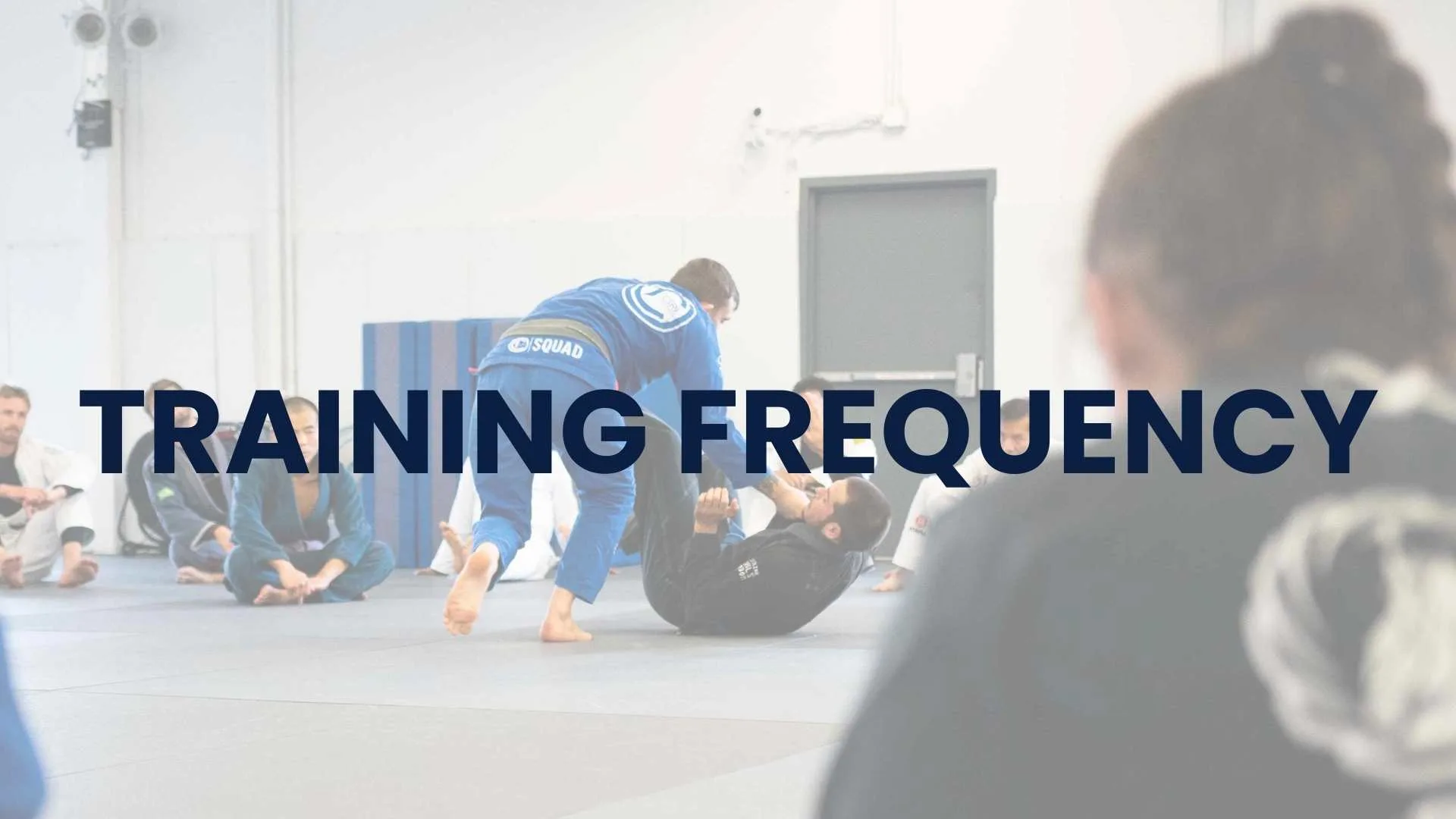 Jiu-Jitsu Training Frequency - How Often Should You Train?!